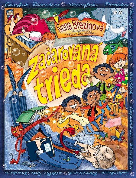 Kniha: Začarovaná trieda (Ivona Březinová). Perfekt, 2012 Kniha: Začarovaná trieda (Ivona Březinová). Perfekt, 2012