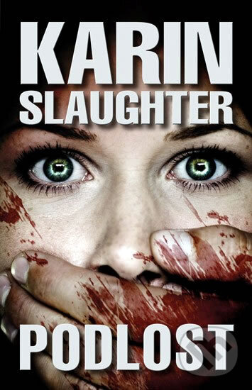 Kniha: Podlost (Karin Slaughter). Domino, 2012 Kniha: Podlost (Karin Slaughter). Domino, 2012