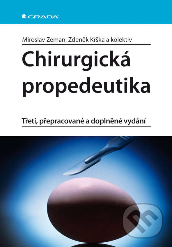 E-kniha: Chirurgická propedeutika (Miroslav Zeman, Zdeněk Krška a kolektív). Grada, 2011 E-kniha: Chirurgická propedeutika (Miroslav Zeman, Zdeněk Krška a kolektív). Grada, 2011