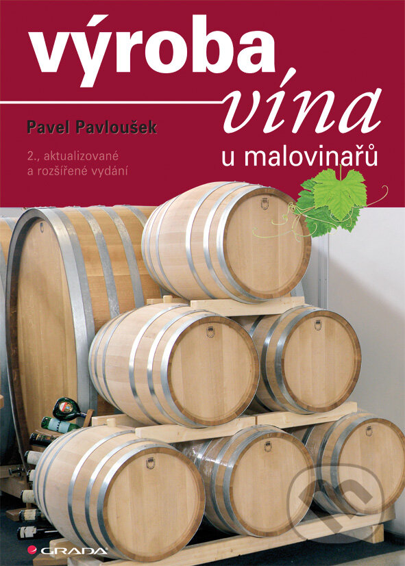 E-kniha: Výroba vína u malovinařů (Pavel Pavloušek). Grada, 2010 E-kniha: Výroba vína u malovinařů (Pavel Pavloušek). Grada, 2010
