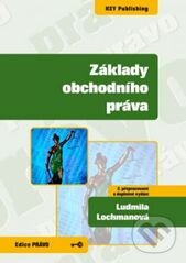 Kniha: Základy obchodního práva (Ludmila Lochmanová). Key publishing, 2011 Kniha: Základy obchodního práva (Ludmila Lochmanová). Key publishing, 2011