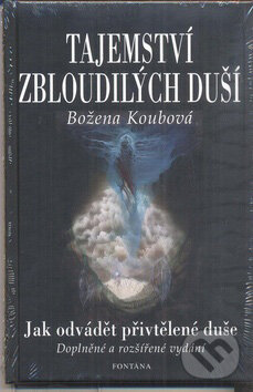 Kniha: Tajemství zbloudilých duší (Božena Koubová). Fontána, 2011 Kniha: Tajemství zbloudilých duší (Božena Koubová). Fontána, 2011