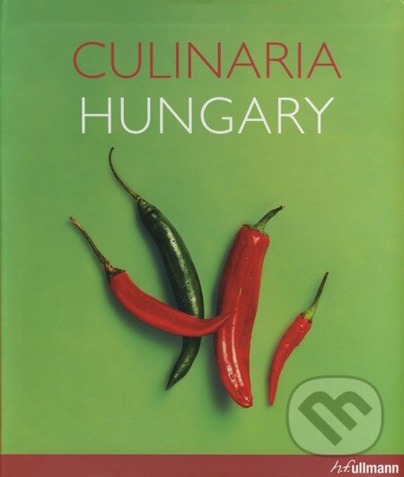 Kniha: Culinaria Hungary (Aniko Gergely). Könemann, 2011 Kniha: Culinaria Hungary (Aniko Gergely). Könemann, 2011