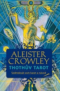 Thothův Tarot - Aleister Crowley, Synergie, 2010