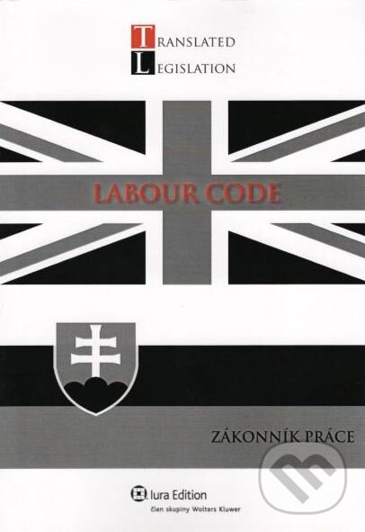 Kniha: Labour Code - Občiansky zákonník (Wolters Kluwer (Iura Edition)). Wolters Kluwer (Iura Edition), 2012 Kniha: Labour Code - Občiansky zákonník (Wolters Kluwer (Iura Edition)). Wolters Kluwer (Iura Edition), 2012