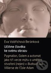 Učiňme člověka k svému obrazu - Eva Voldřichová Beránková, Karolinum, 2012