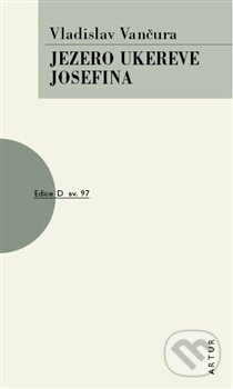 Kniha: Jezero Ukereve, Josefína (Vladislav Vančura). Artur, 2012 Kniha: Jezero Ukereve, Josefína (Vladislav Vančura). Artur, 2012