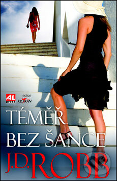 Kniha: Téměř bez šance (J.D. Robb). Alpress, 2012 Kniha: Téměř bez šance (J.D. Robb). Alpress, 2012
