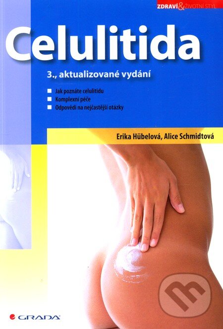 Kniha: Celulitida (Alice Schmidtová a Erika Hübelová). Grada, 2012 Kniha: Celulitida (Alice Schmidtová a Erika Hübelová). Grada, 2012