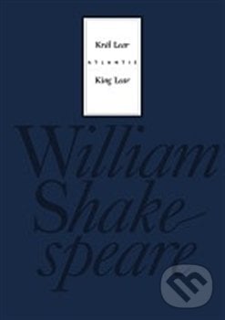 Král Lear / King Lear - William Shakespeare, Atlantis, 2012