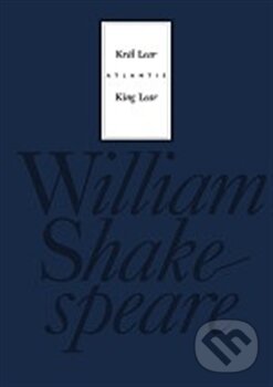 Kniha: Král Lear / King Lear (William Shakespeare). Atlantis, 2012 Kniha: Král Lear / King Lear (William Shakespeare). Atlantis, 2012