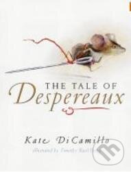 Kniha: Tale of Despereaux (Kate DiCamillo). Warner Books, 2004 Kniha: Tale of Despereaux (Kate DiCamillo). Warner Books, 2004