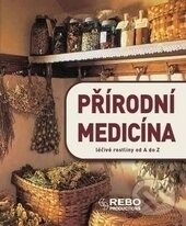 Kniha: Přírodní medicína (Anne Iburg). Rebo, 2012 Kniha: Přírodní medicína (Anne Iburg). Rebo, 2012