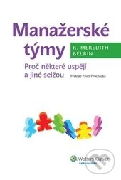 Kniha: Manažerské týmy (Belbin Meredith). Wolters Kluwer ČR, 2012 Kniha: Manažerské týmy (Belbin Meredith). Wolters Kluwer ČR, 2012