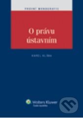 Kniha: O právu ústavním (Karel Klíma). Wolters Kluwer ČR, 2012 Kniha: O právu ústavním (Karel Klíma). Wolters Kluwer ČR, 2012