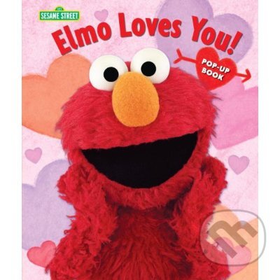 Kniha: Elmo Loves You!: The Pop-Up (Candlewick). Candlewick, 2011 Kniha: Elmo Loves You!: The Pop-Up (Candlewick). Candlewick, 2011