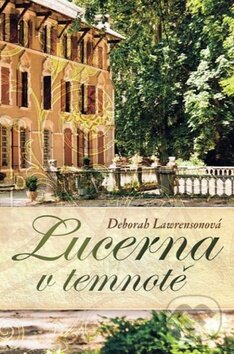 Kniha: Lucerna v temnotě (Deborah Lawrenson). Fortuna Libri ČR, 2012 Kniha: Lucerna v temnotě (Deborah Lawrenson). Fortuna Libri ČR, 2012