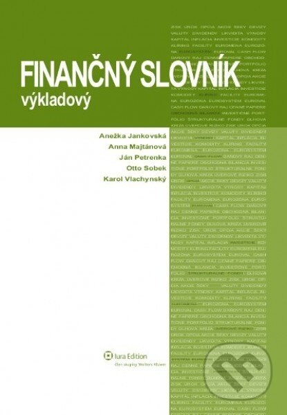 Kniha: Finančný slovník výkladový (Anežka Jankovská, Anna Majtánová, Ján Peterka, Karol Vlachynský a Otto Sobek). Wolters Kluwer (Iura Edition), 2012 Kniha: Finančný slovník výkladový (Anežka Jankovská, Anna Majtánová, Ján Peterka, Karol Vlachynský a Otto Sobek). Wolters Kluwer (Iura Edition), 2012