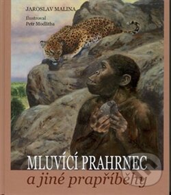 Kniha: Mluvící prahrnec a jiné prapříběhy (Jaroslav Malina). Akademické nakladatelství CERM, 2012 Kniha: Mluvící prahrnec a jiné prapříběhy (Jaroslav Malina). Akademické nakladatelství CERM, 2012