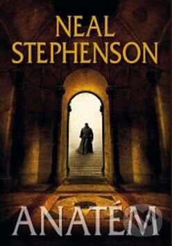 Kniha: Anatém (Neal Stephenson). Talpress, 2012 Kniha: Anatém (Neal Stephenson). Talpress, 2012