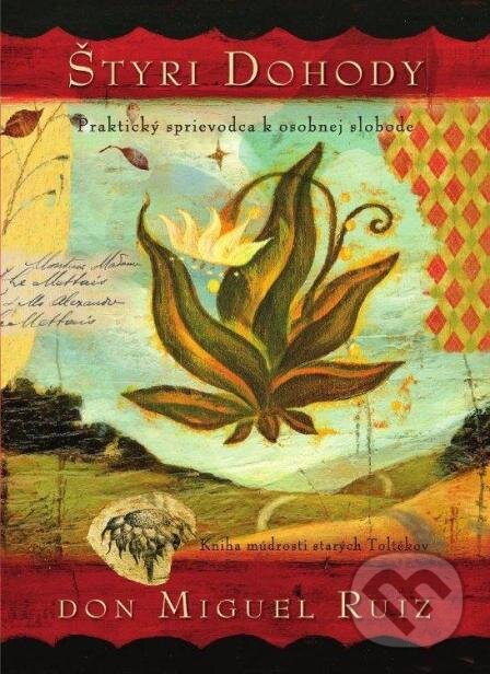 Kniha: Štyri dohody - Ilustrované vydanie (Don Miguel Ruiz). Citadella, 2012 Kniha: Štyri dohody - Ilustrované vydanie (Don Miguel Ruiz). Citadella, 2012