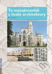 Kniha: To nejzajímavější z české architektury (Petr Dvořáček). Rubico, 2012 Kniha: To nejzajímavější z české architektury (Petr Dvořáček). Rubico, 2012