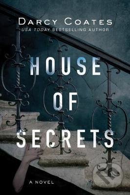 Kniha: House of Secrets (Darcy Coates). Sourcebooks, 2020 Kniha: House of Secrets (Darcy Coates). Sourcebooks, 2020