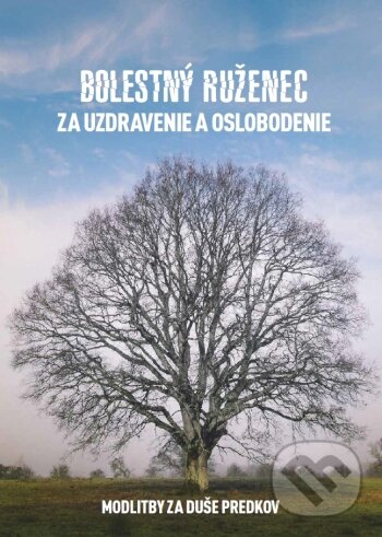 Kniha: Bolestný ruženec za uzdravenie a oslobodenie (Mária Vicenová). Oáza Michala Archanjela, 2020 Kniha: Bolestný ruženec za uzdravenie a oslobodenie (Mária Vicenová). Oáza Michala Archanjela, 2020