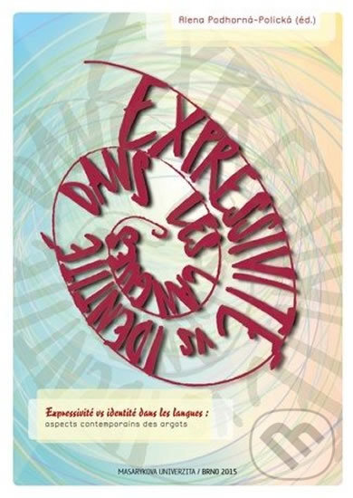 Kniha: Expressivité vs identité dans les langues (autorů kolektiv). Muni Press, 2015 Kniha: Expressivité vs identité dans les langues (autorů kolektiv). Muni Press, 2015