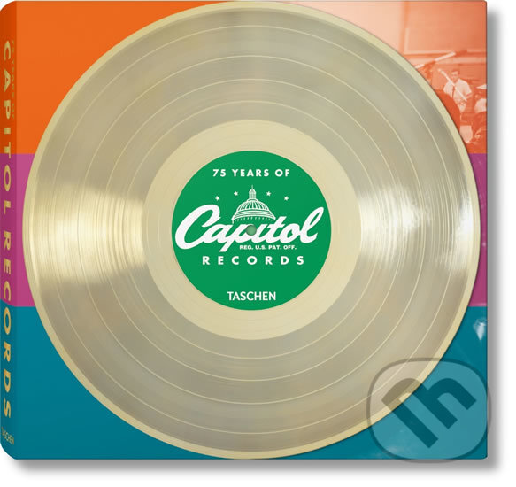 Kniha: 75 Years of Capitol Records (Reuel Golden). Taschen, 2016 Kniha: 75 Years of Capitol Records (Reuel Golden). Taschen, 2016