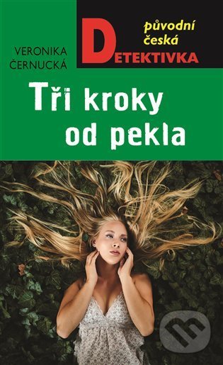 Kniha: Tři kroky od pekla (Veronika Černucká). Moba, 2022 Kniha: Tři kroky od pekla (Veronika Černucká). Moba, 2022