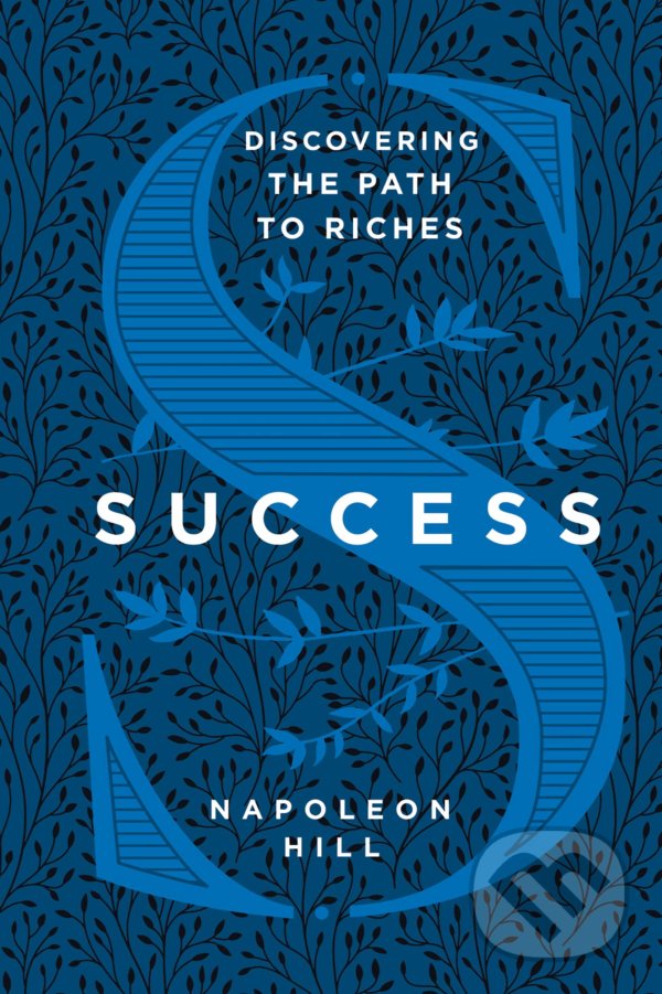 Kniha: Success (Napoleon Hill). St. Martin´s Press, 2019 Kniha: Success (Napoleon Hill). St. Martin´s Press, 2019
