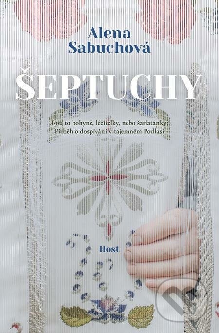 E-kniha: Šeptuchy (Alena Sabuchová). Host, 2021 E-kniha: Šeptuchy (Alena Sabuchová). Host, 2021