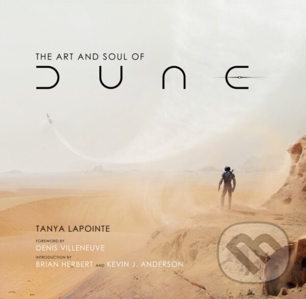 Kniha: The Art and Soul of Dune (Tanya Lapointe). Titan Books, 2021 Kniha: The Art and Soul of Dune (Tanya Lapointe). Titan Books, 2021