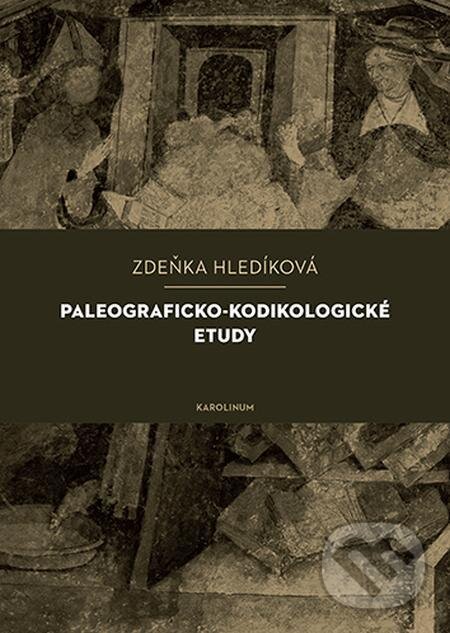 E-kniha: Paleograficko-kodikologické etudy (Zuzana Hladíková). Karolinum, 2021 E-kniha: Paleograficko-kodikologické etudy (Zuzana Hladíková). Karolinum, 2021