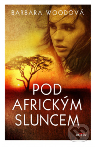 Kniha: Pod africkým sluncem (Barbara Wood). Alpress, 2021 Kniha: Pod africkým sluncem (Barbara Wood). Alpress, 2021