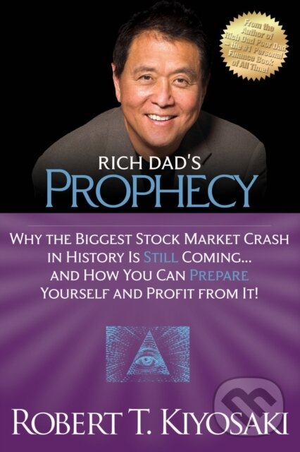 E-kniha: Rich Dad's Prophecy (Robert T. Kiyosaki). Plata Publishing, 2015 E-kniha: Rich Dad's Prophecy (Robert T. Kiyosaki). Plata Publishing, 2015