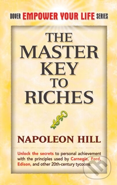 E-kniha: The Master Key to Riches (Napoleon Hill). Dover Publications, 2012 E-kniha: The Master Key to Riches (Napoleon Hill). Dover Publications, 2012