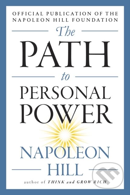 E-kniha: The Path to Personal Power (Napoleon Hill). Penguin Books, 2017 E-kniha: The Path to Personal Power (Napoleon Hill). Penguin Books, 2017