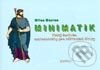 Kniha: Minimatik (Milan Maxian). Editor, 2002 Kniha: Minimatik (Milan Maxian). Editor, 2002
