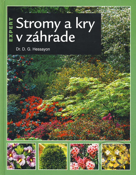 Kniha: Stromy a kry v záhrade (D.G. Hessayon). Slovart, 2006 Kniha: Stromy a kry v záhrade (D.G. Hessayon). Slovart, 2006
