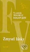Kniha: Zmysel lásky (Vladimír Sergejevič Solovjov). Kalligram, 2002 Kniha: Zmysel lásky (Vladimír Sergejevič Solovjov). Kalligram, 2002