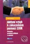Kniha: Aktivní vztah k zákazníkům pomocí CRM (Harry Wessling). Grada, 2003 Kniha: Aktivní vztah k zákazníkům pomocí CRM (Harry Wessling). Grada, 2003