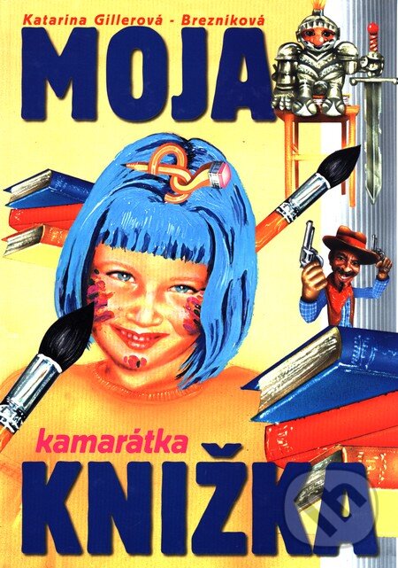 Kniha: Moja kamarátka knižka (Katarína Gillerová). Epos, 2002 Kniha: Moja kamarátka knižka (Katarína Gillerová). Epos, 2002