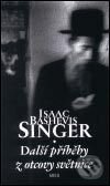 Kniha: Další příběhy z otcovy světnice (Isaac Bashevis Singer). Argo, 2001 Kniha: Další příběhy z otcovy světnice (Isaac Bashevis Singer). Argo, 2001