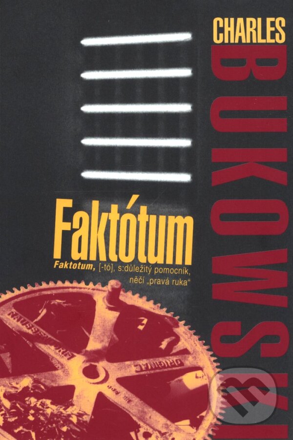 Kniha: Faktótum (Charles Bukowski). Pragma, 2003 Kniha: Faktótum (Charles Bukowski). Pragma, 2003