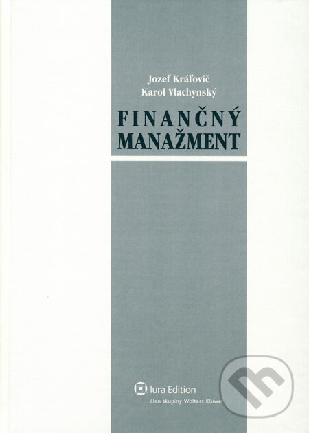 Kniha: Finančný manažment (Jozef Kráľovič a Karol Vlachynský). Wolters Kluwer (Iura Edition), 2006 Kniha: Finančný manažment (Jozef Kráľovič a Karol Vlachynský). Wolters Kluwer (Iura Edition), 2006