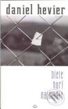 Kniha: Biele horí najdlhšie (Daniel Hevier). Hevi, 2003 Kniha: Biele horí najdlhšie (Daniel Hevier). Hevi, 2003