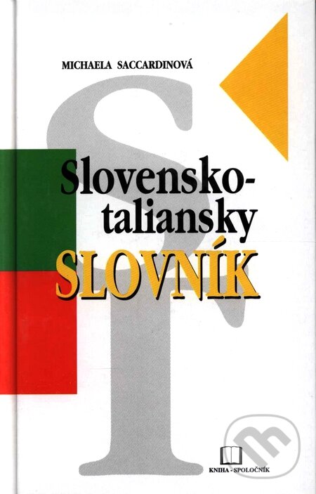 Kniha: Slovensko-taliansky slovník (Michaela Saccardin). Kniha-Spoločník, 2003 Kniha: Slovensko-taliansky slovník (Michaela Saccardin). Kniha-Spoločník, 2003