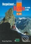 Kniha: Bezpečnost a riziko na skále a ledu II. (Pit Schubert). freytag&berndt, 2003 Kniha: Bezpečnost a riziko na skále a ledu II. (Pit Schubert). freytag&berndt, 2003